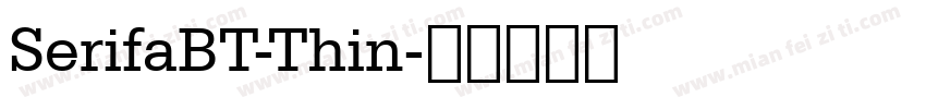 SerifaBT-Thin字体转换