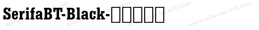 SerifaBT-Black字体转换