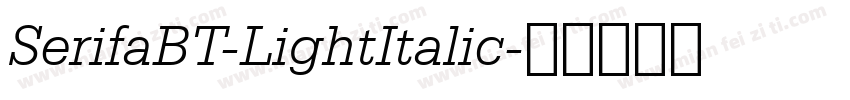 SerifaBT-LightItalic字体转换