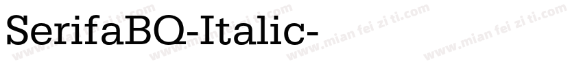 SerifaBQ-Italic字体转换