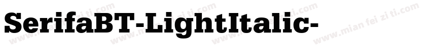 SerifaBT-LightItalic字体转换