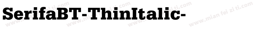 SerifaBT-ThinItalic字体转换