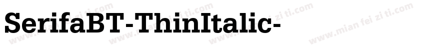 SerifaBT-ThinItalic字体转换