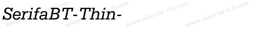 SerifaBT-Thin字体转换
