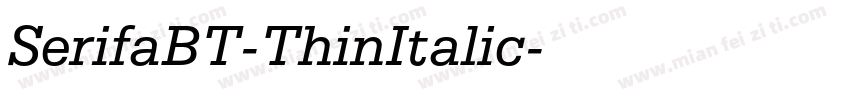SerifaBT-ThinItalic字体转换