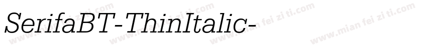 SerifaBT-ThinItalic字体转换