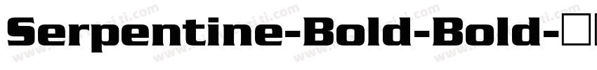 Serpentine-Bold-Bold字体转换