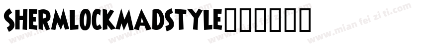 ShermlockMadstyle字体转换