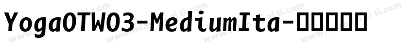 YogaOTW03-MediumIta字体转换
