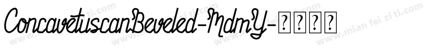 ConcavetuscanBeveled-MdmY字体转换