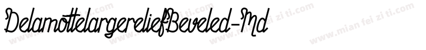 DelamottelargereliefBeveled-MdwJ字体转换