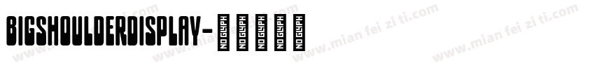 bigshoulderdisplay字体转换