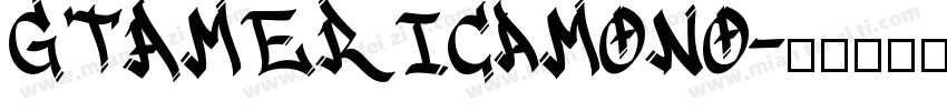 GTAmericamono字体转换