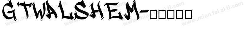 GTWalshem字体转换