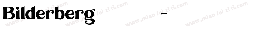 Bilderberg字体下载字体转换