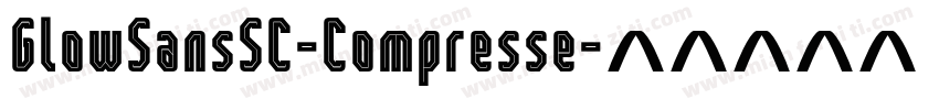 GlowSansSC-Compresse字体转换