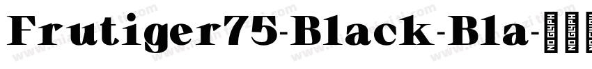 Frutiger75-Black-Bla字体转换
