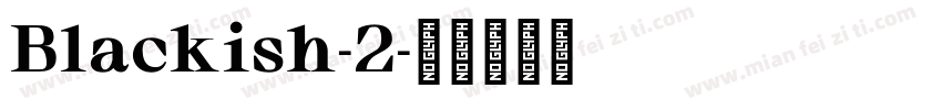 Blackish-2字体转换