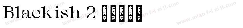 Blackish-2字体转换
