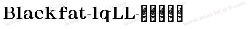 Blackfat-1qLL字体转换