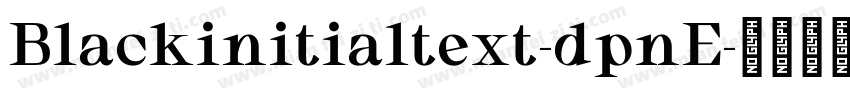 Blackinitialtext-dpnE字体转换