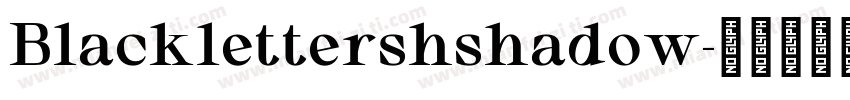 Blacklettershshadow字体转换