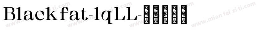 Blackfat-1qLL字体转换