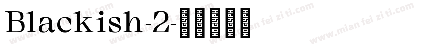 Blackish-2字体转换