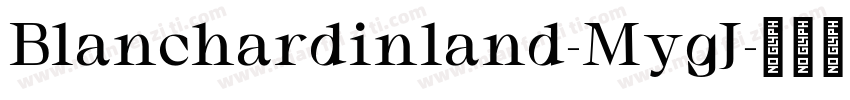 Blanchardinland-MygJ字体转换