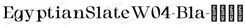 EgyptianSlateW04-Bla字体转换