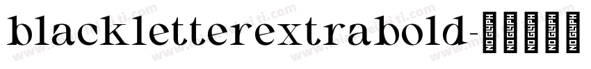 blackletterextrabold字体转换