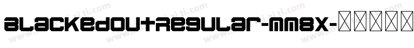 BlackedOutRegular-MM8x字体转换