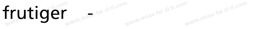 frutiger字体下载字体转换