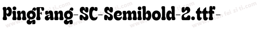 PingFang-SC-Semibold-2.ttf字体转换