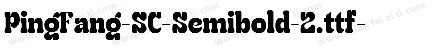 PingFang-SC-Semibold-2.ttf字体转换