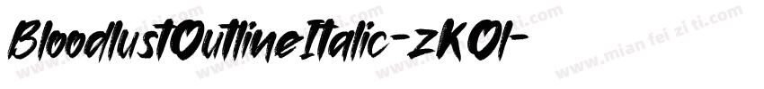 BloodlustOutlineItalic-zKOl字体转换