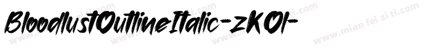 BloodlustOutlineItalic-zKOl字体转换