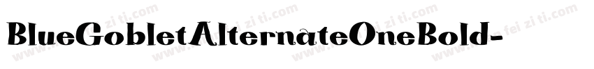 BlueGobletAlternateOneBold字体转换
