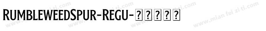 RumbleweedSpur-Regu字体转换