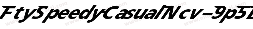 FtySpeedyCasualNcv-9p5B字体转换