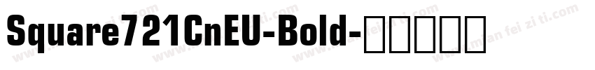 Square721CnEU-Bold字体转换