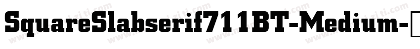 SquareSlabserif711BT-Medium字体转换