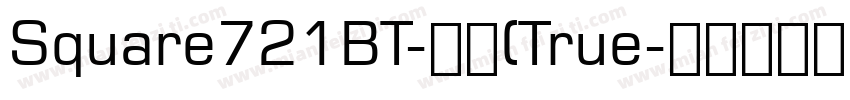 Square721BT-常规(True字体转换
