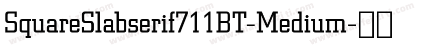 SquareSlabserif711BT-Medium字体转换