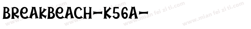 BreakBeach-K56A字体转换