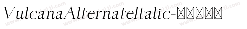 VulcanaAlternateItalic字体转换