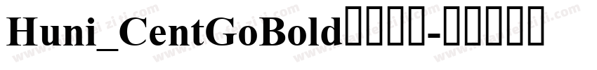 Huni_CentGoBold字体下载字体转换