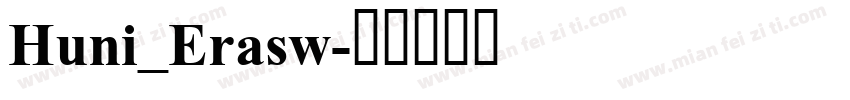 Huni_Erasw字体转换