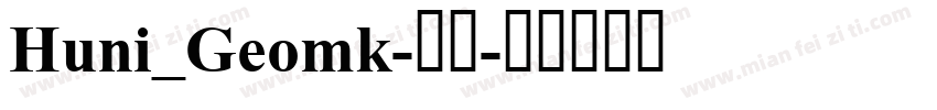 Huni_Geomk-常规字体转换