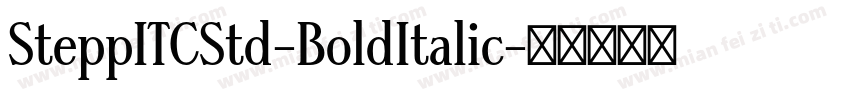SteppITCStd-BoldItalic字体转换